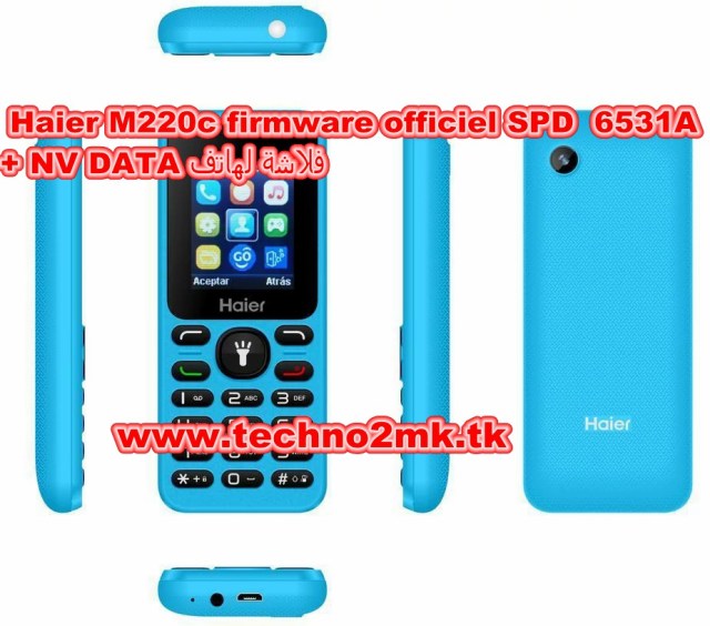 فلاشة لهاتف Haier M220c firmware officiel SPD  6531A + NV DATA