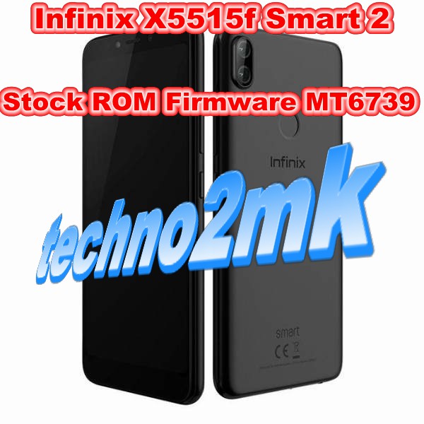 DOWNLOAD Infinix X5515f Smart 2 Stock ROM Firmware MT6739 DOWNLOAD Infinix X5515f Smart 2 Stock ROM Firmware MT6739